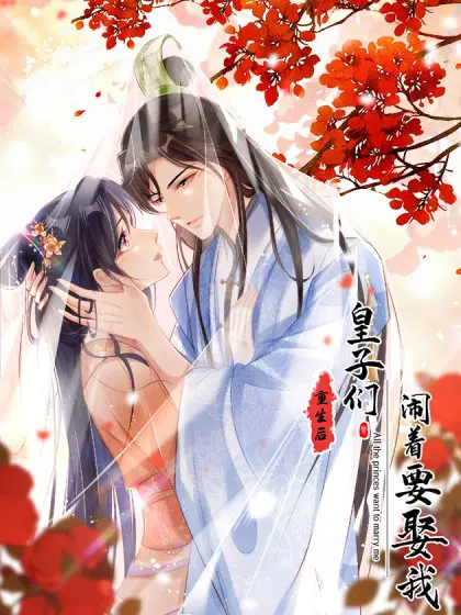 Trùng Sinh : Các Hoàng Tử Đòi Cưới Ta